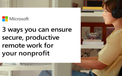 3 ways you can ensure secure, productive remote work for your nonprofit