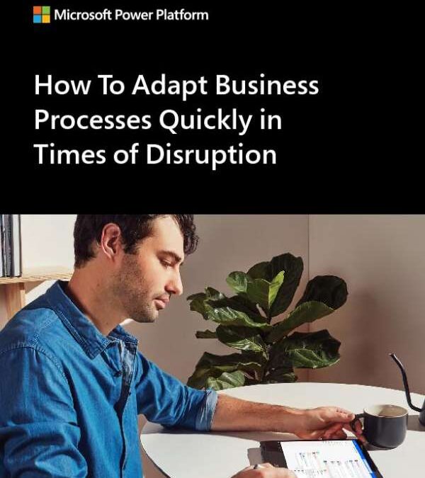 How to adapt business processes quickly in times of disruption